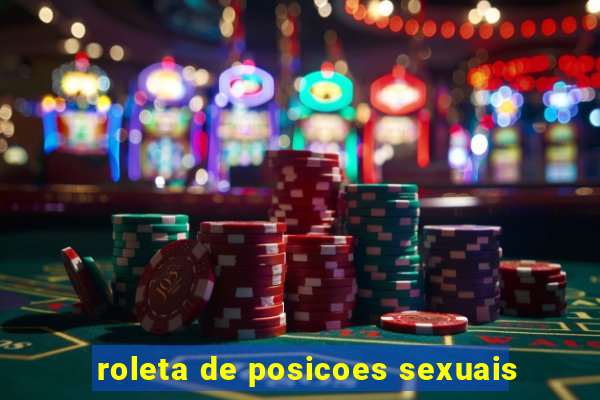 roleta de posicoes sexuais